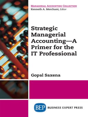 cover image of Strategic Managerial Accounting – a Primer for the IT Professional